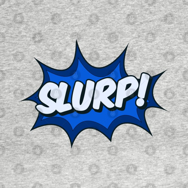 Slurp! Comic Effect by powniels